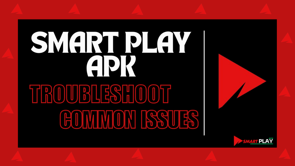 SmartPlay APK Issues are discussed and their resoltion