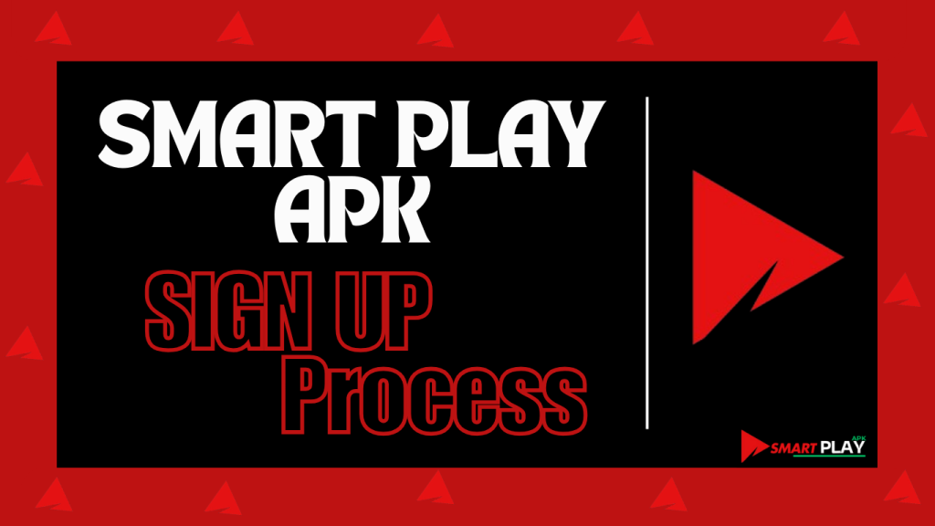 Signup Process of Smart Play APK